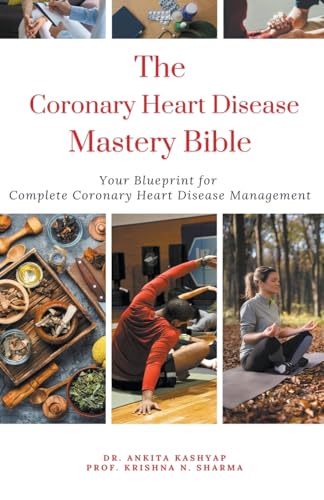 The Coronary Heart Disease Mastery Bible: Your Blueprint For Complete Coronary Heart Disease Management von Virtued Press