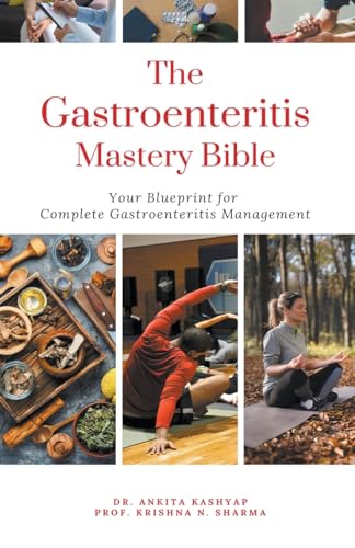 The Gastroenteritis Mastery Bible: Your Blueprint For Complete Gastroenteritis Management von Virtued Press