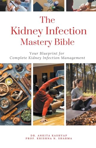 The Kidney Infection Mastery Bible: Your Blueprint for Complete Kidney Infection Management von Virtued Press