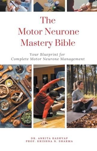 The Motor Neurone Mastery Bible: Your Blueprint For Complete Motor Neurone Management von Virtued Press
