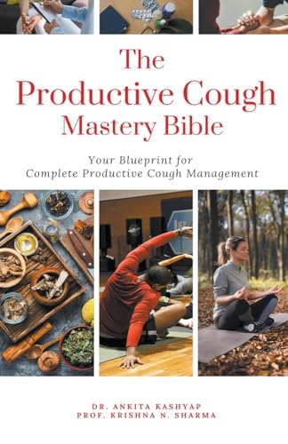 The Productive Cough Mastery Bible: Your Blueprint For Complete Productive Cough Management von Virtued Press