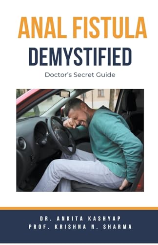 Anal Fistula Demystified: Doctor's Secret Guide von Virtued Press