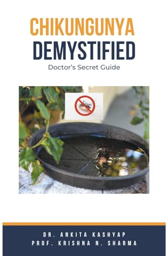 Chikungunya Demystified: Doctor's Secret Guide von Virtued Press