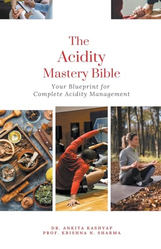 The Acidity Mastery Bible: Your Blueprint for Complete Acidity Management von Virtued Press