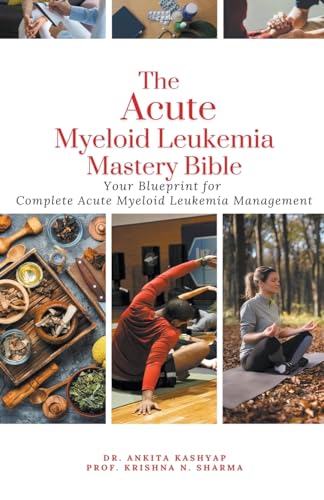 The Acute Myeloid Leukemia Mastery Bible: Your Blueprint for Complete Acute Myeloid Leukemia Management von Virtued Press