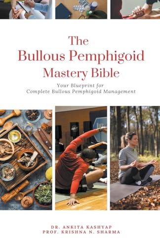 The Bullous Pemphigoid Mastery Bible: Your Blueprint for Complete Bullous Pemphigoid Management von Virtued Press