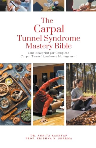 The Carpal Tunnel Syndrome Mastery Bible: Your Blueprint for Complete Carpal Tunnel Syndrome Management von Virtued Press