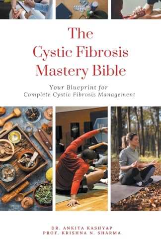 The Cystic Fibrosis Mastery Bible: Your Blueprint for Complete Cystic Fibrosis Management von Virtued Press