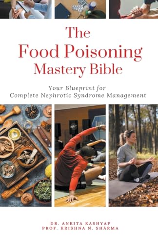 The Food Poisoning Mastery Bible: Your Blueprint For Complete Food Poisoning Management von Virtued Press