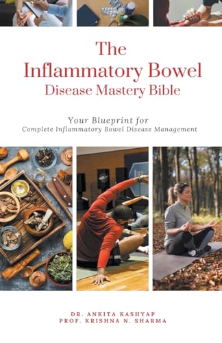 The Inflammatory Bowel Disease Mastery Bible: Your Blueprint for Complete Inflammatory Bowel Disease Management von Virtued Press