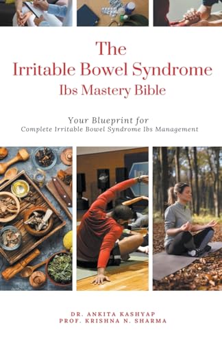 The Irritable Bowel Syndrome Ibs Mastery Bible: Your Blueprint for Complete Irritable Bowel Syndrome Ibs Management von Virtued Press
