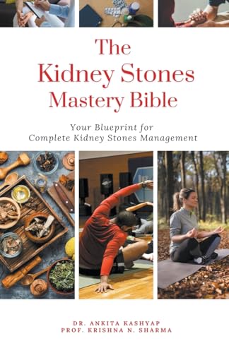 The Kidney Stones Mastery Bible: Your Blueprint for Complete Kidney Stones Management von Virtued Press