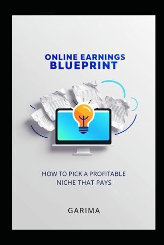 Online Earnings Blueprint: How to Pick a Profitable Niche That Pays Online Earnings Blueprint: How to Pick a Profitable Niche That Pays von Independently published