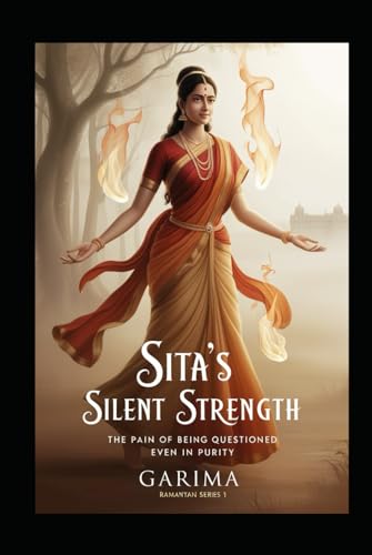 Sita’s Silent Strength: The Pain of Being Questioned Even in Purity (Ramayan, Band 1) von Independently published