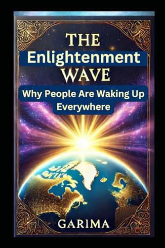 The Enlightenment Wave: Why People Are Waking Up Everywhere The Enlightenment Wave: Why People Are Waking Up Everywhere von Independently published