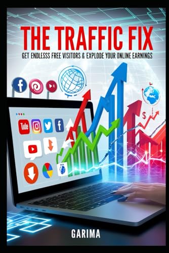 The Traffic Fix: Get Endless Free Visitors & Explode Your Online Earnings The Traffic Fix: Get Endless Free Visitors & Explode Your Online Earnings von Independently published