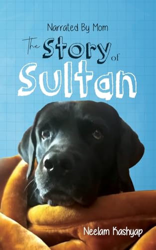 Narrated By Mom - The Story of Sultan Narrated By Mom - The Story of Sultan von BlueRose Publishers
