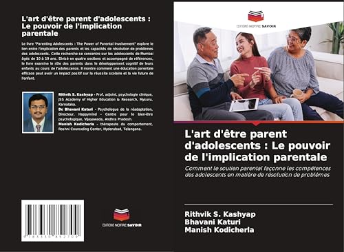 L'art d'être parent d'adolescents : Le pouvoir de l'implication parentale: Comment le soutien parental façonne les compétences des adolescents en matière de résolution de problèmes von Editions Notre Savoir