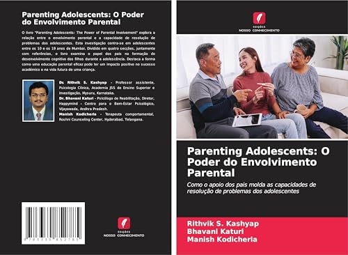 Parenting Adolescents: O Poder do Envolvimento Parental: Como o apoio dos pais molda as capacidades de resolução de problemas dos adolescentes von Edições Nosso Conhecimento