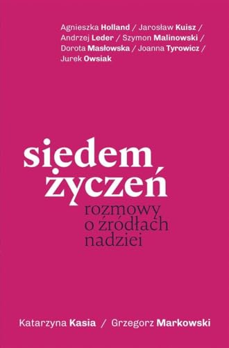 Siedem życzeń. Rozmowy o źródłach nadziei von Znak Koncept