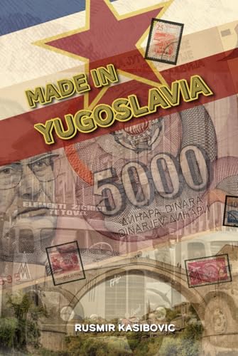 Made in Yugoslavia: Die komplette Ausgabe von Independently published