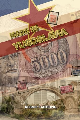 Made in Yugoslavia: Die komplette Ausgabe von Independently published
