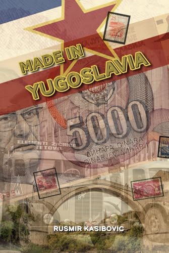 Made in Yugoslavia: Die komplette Ausgabe von Independently published