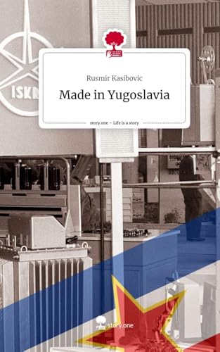 Made in Yugoslavia. Life is a Story - story.one von Storylution