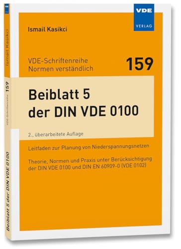 Beiblatt 5 der DIN VDE 0100: Leitfaden zur Planung von Niederspannungsnetzen · Theorie, Normen und Praxis unter Berücksichtigung der DIN VDE 0100 und ... DIN VDE 0100 und DIN EN 60909-0 (VDE 0102)