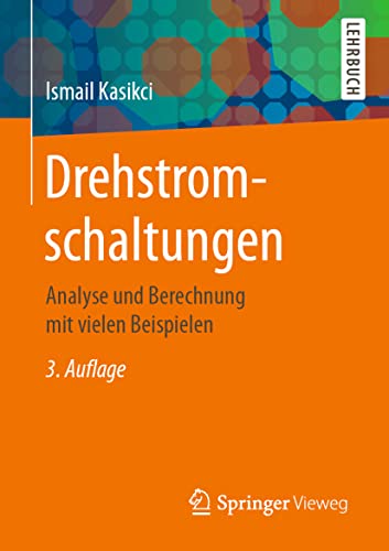 Drehstromschaltungen: Analyse und Berechnung mit vielen Beispielen
