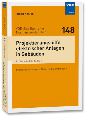 Projektierungshilfe elektrischer Anlagen in Gebäuden: Praxiseinführung und Berechnungsmethoden (VDE-Schriftenreihe – Normen verständlich Bd. 148) von VDE VERLAG GmbH