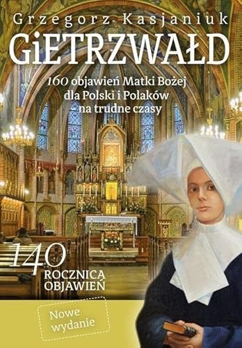 Gietrzwałd: 160 objawień Matki Bożej dla Polski i Polaków na trudne czasy von Fronda