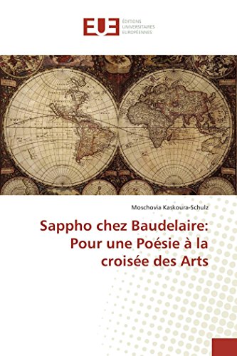 Sappho chez Baudelaire: Pour une Poésie à la croisée des Arts von UNIV EUROPEENNE
