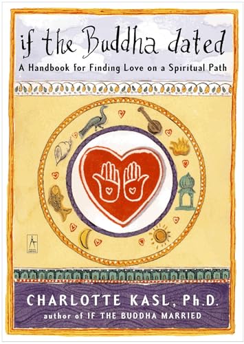 If the Buddha Dated: A Handbook for Finding Love on a Spiritual Path (Compass)