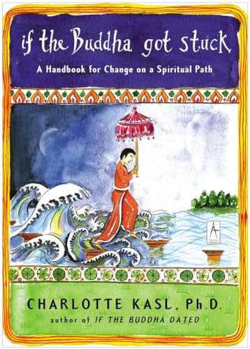 If the Buddha Got Stuck: A Handbook for Change on a Spiritual Path (Compass)
