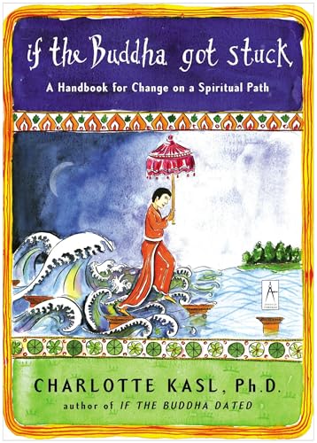 If the Buddha Got Stuck: A Handbook for Change on a Spiritual Path (Compass)