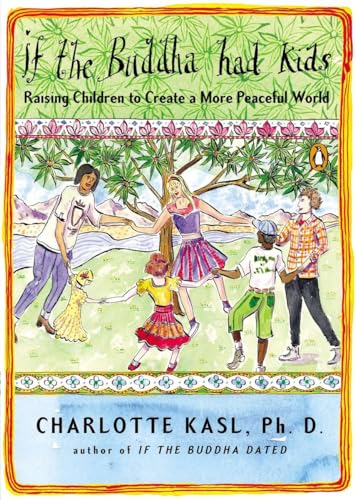 If the Buddha Had Kids: Raising Children to Create a More Peaceful World von Random House Books for Young Readers