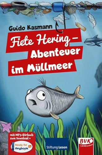 Fiete Hering - Abenteuer im Müllmeer | Kinderbuch ab 7 Jahren inkl. Hörbuch, von Stiftung Lesen empfohlen!