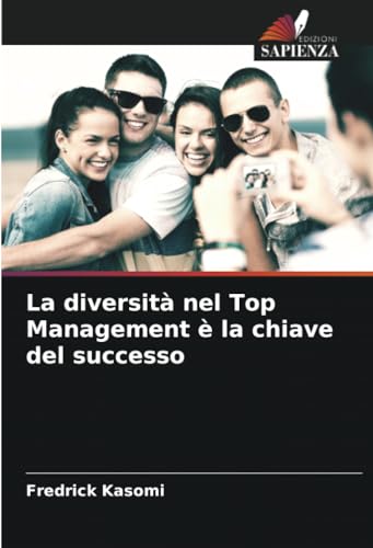 La diversità nel Top Management è la chiave del successo von Edizioni Sapienza