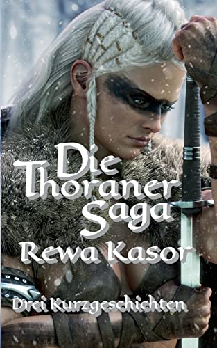 Die Thoraner-Saga: Drei Kurzgeschichten