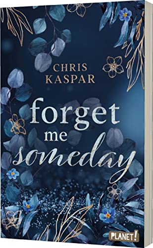Forget me Someday: Enemies to Lovers-Romance mit Spannungsgarantie und Suchtfaktor