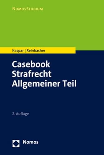 Casebook Strafrecht Allgemeiner Teil (NomosStudium) von Nomos Verlagsges.MBH + Co