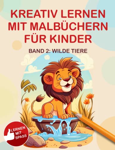 Kreativ lernen mit Malbüchern für Kinder / Band 2: Wilde Tiere Afrikas: Lernen mit Spaß für Kinder ab 6, Jugendliche und Erwachsene mit Ausmalbüchern von Independently published