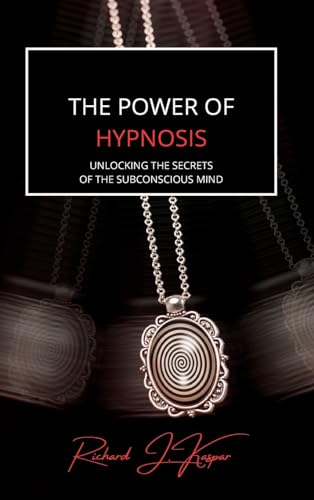 The Power of Hypnosis: Unlocking the Secrets of the Subconscious Mind von Blurb