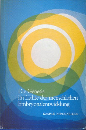 Die Genesis im Lichte der menschlichen Embryonalentwicklung