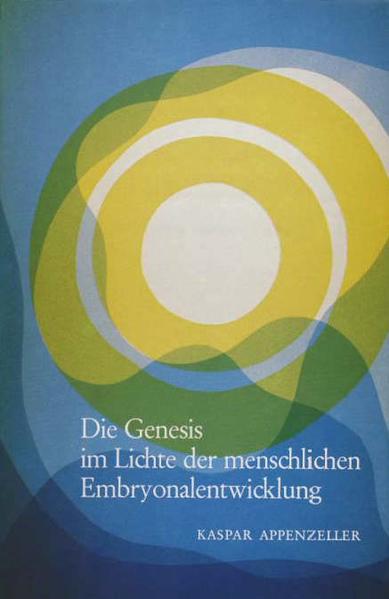 Die Genesis im Lichte der menschlichen Embryonalentwicklung von Zbinden Verlag