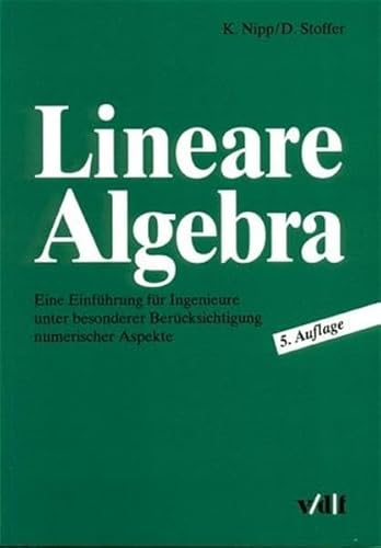 Lineare Algebra. Eine Einführung für Ingenieure unter besonderer Berücksichtigung numerischer Aspekte.
