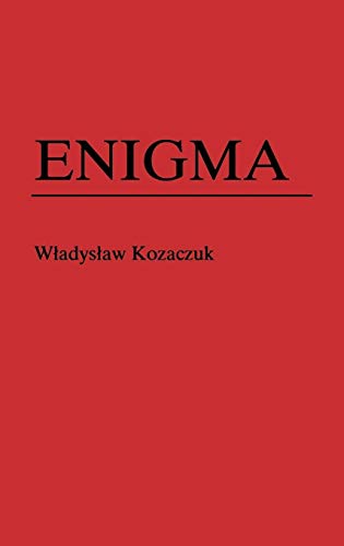 Enigma: How the German Machine Cipher Was Broken, and How It Was Read by the Allies in World War Two (Foreign Intelligence) von Praeger