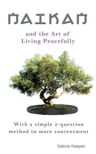 Naikan and the Art of Living Peacefully: With a simple 3-question method to more contentment von tredition