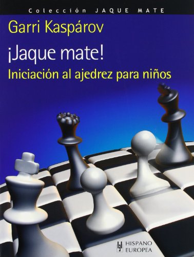¡Jaque mate!, iniciación al ajedrez para niños von Editorial Hispano Europea S.A.